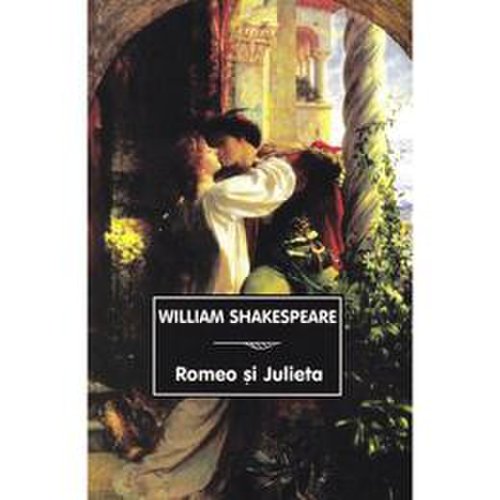 Romeo si julieta ed.2019 - william shakespeare