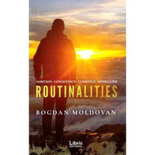 Routinalities - bogdan moldovan, editura libris editorial