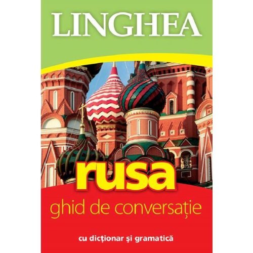 Rusa. ghid de conversatie cu dictionar si gramatica, editura linghea