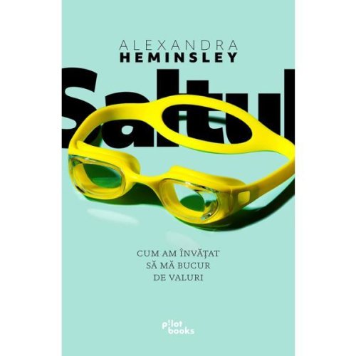Saltul - alexandra heminsley, editura pilotbooks