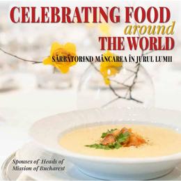 Sarbatorind miscarea in jurul lumii. celebrating food around the world