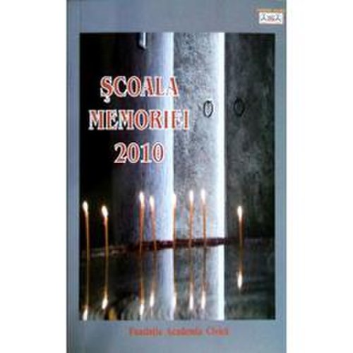 Scoala memoriei 2010, editura fundatia academia civica