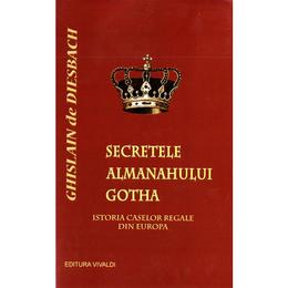 Secretele almanahului gotha - ghislain de diesbach, editura vivaldi