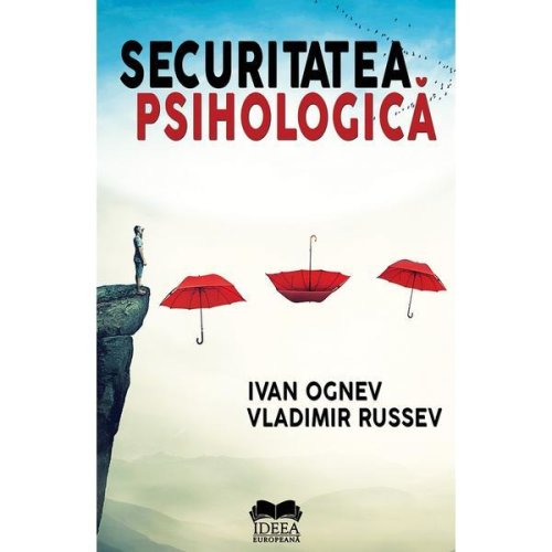 Securitatea psihologica - ivan ognev, vladimir russev, editura ideea europeana