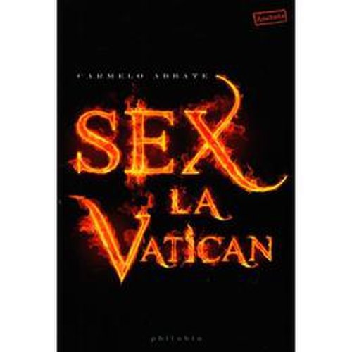 Sex la vatican - carmelo abbate, editura philobia