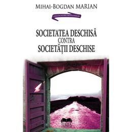 Societatea deschisa contra societatii deschise - mihai-bogdan marian, editura ideea europeana