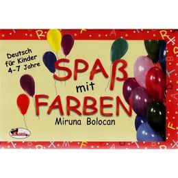 Spas mit farben - deutsch fur kinder 4-7 jahre - miruna bolocan, editura aramis