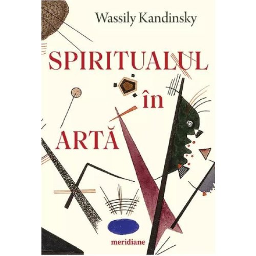 Spiritualul in arta - wassily kandinsky, editura grupul editorial art