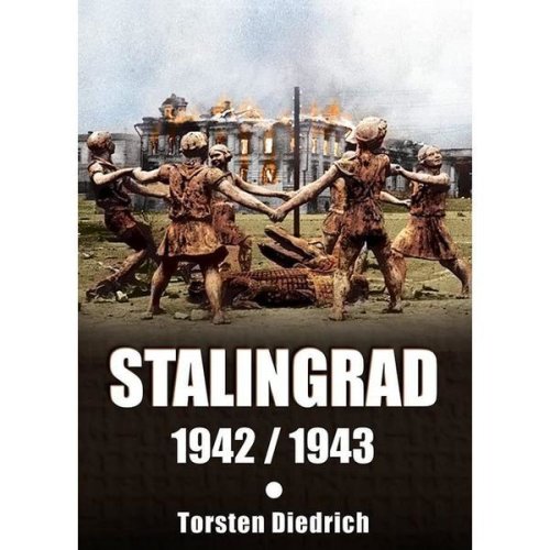 Stalingrad 1942-1943 - torsten diedrich, editura miidecarti