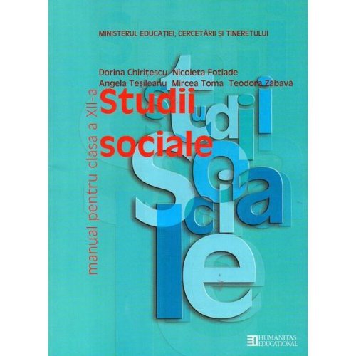 Studii sociale - clasa 12 - manual - doina chiritescu, nicoleta fotiade, angela tesileanu, mircea toma, teodora zabava, editura humanitas