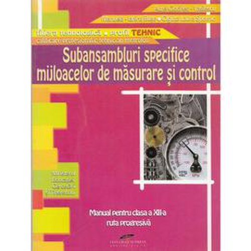 Subansambluri specifice mijloacelor se masurare si control - clasa a 12-a - manual - aurel ciocirlea-vasilescu, editura cd press