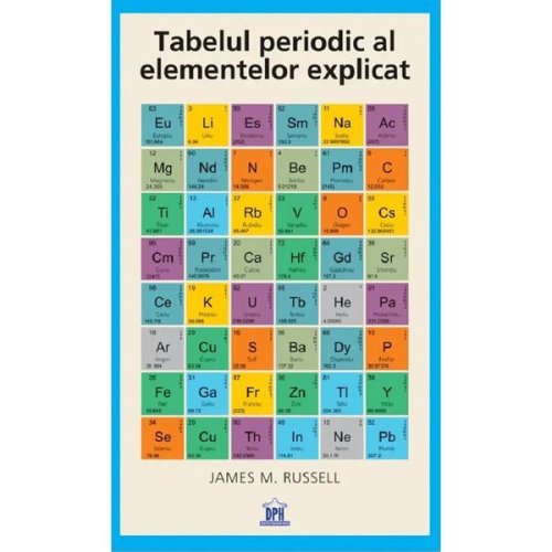 Tabelul periodic al elementelor explicat - james m. russell, editura didactica publishing house