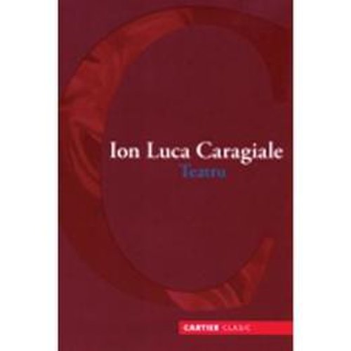 Teatru - ion luca caragiale - carier clasic, editura codex