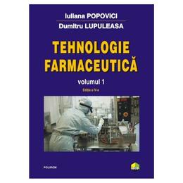 Tehnologie farmaceutica vol.1 ed.4 - iuliana popovici, dumitru lupuleasa, editura polirom