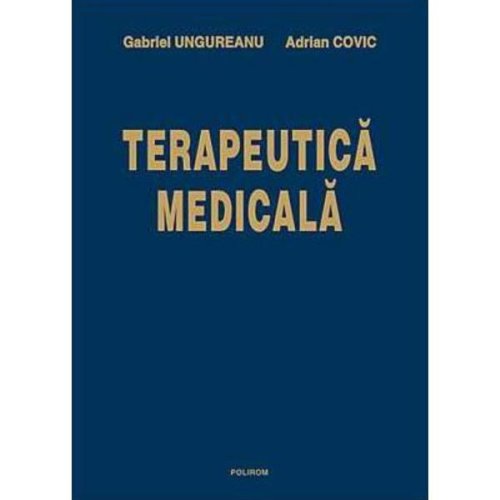 Terapeutica medicala - gabriel ungureanu, adrian covic, editura polirom