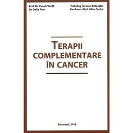 Terapii complementare in cancer - pavel chirila, dalia faur, editura bucuresti