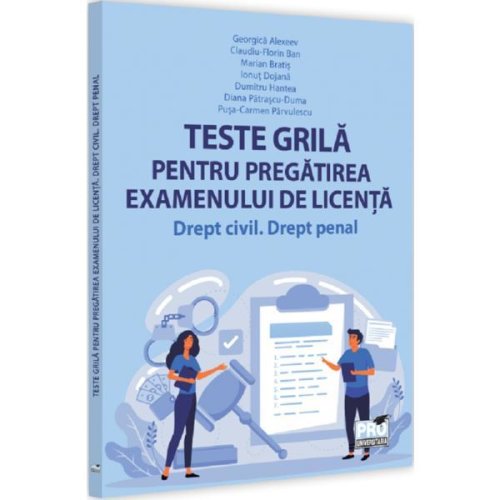 Teste grila pentru pregatirea examenului de licenta drept civil. drept penal - georgica alexeev