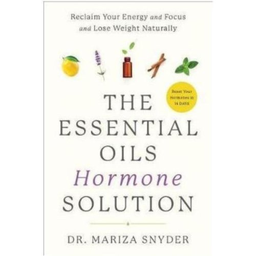 The essential oils hormone solution - dr. mariza snyder, editura rodale press