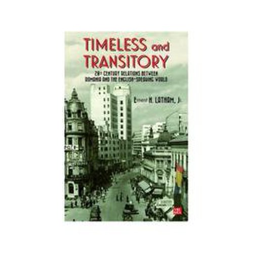 Timeless and transitory - ernest h. latham, editura vremea