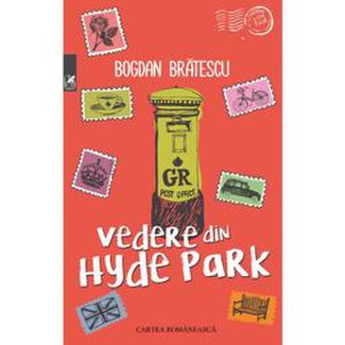 Vedere din hyde park - bogdan bratescu, editura cartea romaneasca