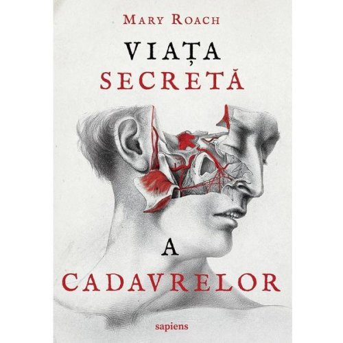 Viata secreta a cadavrelor - mary roach, editura grupul editorial art