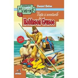 Viata si aventurile lui robinson crusoe - daniel defoe, editura andreas