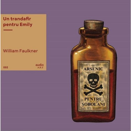 Vinil: un trandafir pentru emily - william faulkner, editura grupul editorial art