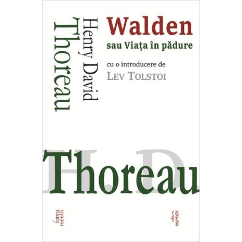 Walden sau viata in padure - henry david thoreau, editura cartex
