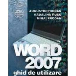 Word 2007, ghid de utilizare - augustin prodan, florin gorunescu, editura albastra