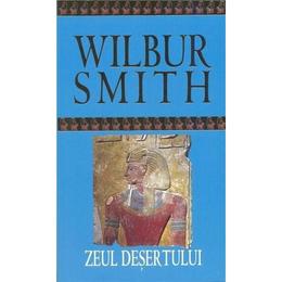 Zeul desertului - wilbur smith, editura rao