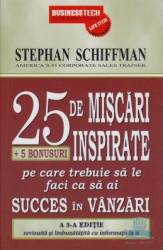 25.de miscari inspirate pe care trebuie sa le faci ca sa ai succes in vanzari - stephan schiffman