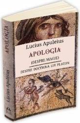 Apologia despre magie . despre doctrina lui platon - lucius apuleius