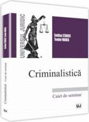 Criminalstica. caiet de seminar - emilian stancu teodor manea