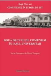 Corsar Doua decenii de comunism in iasul universitar - sorin bocancea doru tompea