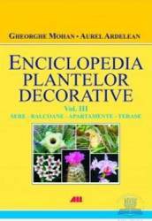 Enciclopedia plantelor decorative vol. 3 sere balcoane apartamente terase - gheorghe mohan