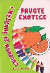 Fructe exotice - coloram si invatam