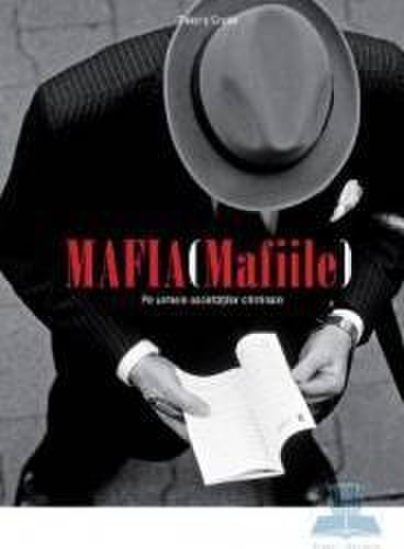 Mafia mafiile . pe urmele societatilor criminale - thierry cretin