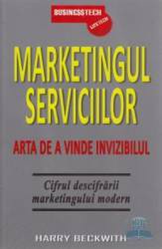 Marketingul serviciilor - arta de a vinde invizibil - harry beckwith