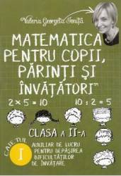 Matematica pentru copii parinti si invatatori - clasa 2 - caietul i - valeria georgeta ionita