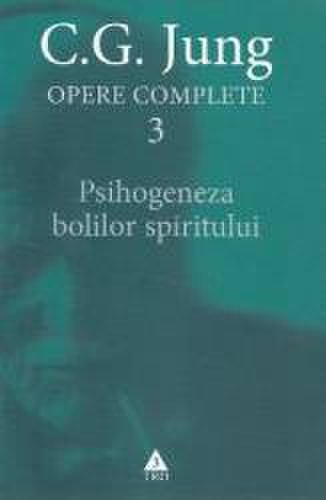 Opere complete 3 - psihogeneza bolilor spiritului - c. g. jung