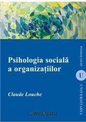 Psihologia sociala a organizatiilor - claude louche