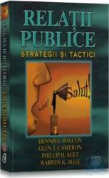 Relatii publice. strategii si tactici - dennis l. wilcox