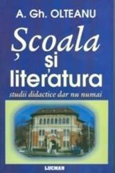Scoala si literatura - a. gh. olteanu