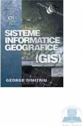 Sisteme informatice geografice gis - george dimitriu