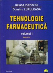 Tehnologie farmaceutica vol.1 ed.4 - iuliana popovici dumitru lupuleasa