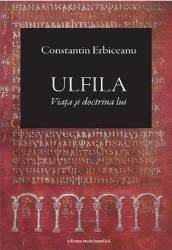 Corsar Ulfila viata si doctrina lui - constantin erbiceanu