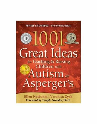 1001 great ideas for teaching & raising children with autism or asperger's