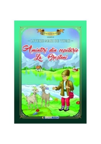 Amintiri din copilărie - la broșteni - paperback - eurobookids