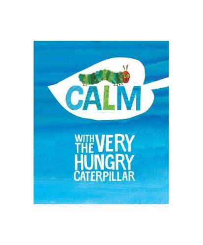 Calm with the very hungry caterpillar