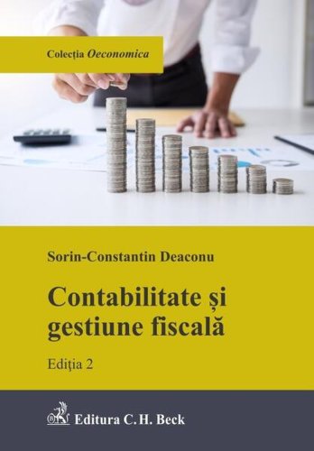 Contabilitate și gestiune fiscală - paperback brosat - sorin-constantin deaconu - c.h. beck